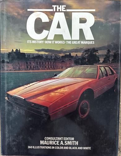 The Car: Its History, How It Works, The Great Marques